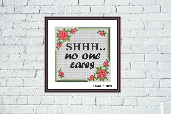 Shhh No One Care Cross Stitch Pattern Review